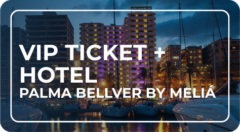 VIP TICKET + HOTEL PALMA BELLVER
